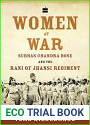 Women at War Subhas Chandra Bose and the Rani of Jhansi Regiment