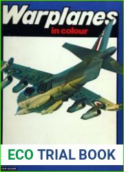 Warplanes in Colour A Photo Album for Enthusiasts