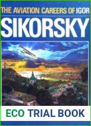 The Aviation Careers of Igor Sikorsky