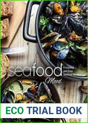 Seafood Mood. Enjoyable and Easy Seafood Recipes