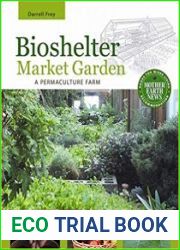 Bioshelter Market Garden A Permaculture Farm