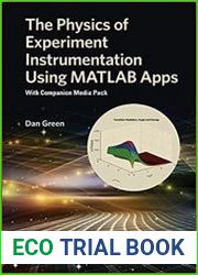 The Physics of Experiment Instrumentation Using MATLAB Apps With Companion Media Pack, 2nd Edition