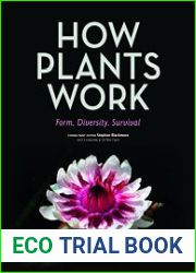 How Plants Work Form, Diversity, Survival