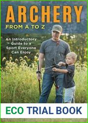 Archery from A to Z An Introductory Guide to a Sport Everyone Can Enjoy