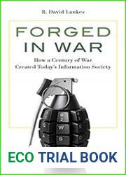 Forged in War How a Century of War Created Todays Information Society