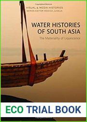 Water Histories of South Asia The Materiality of Liquescence