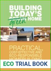 Building Today|s Green Home Practical, Cost-Effective and Eco-Responsible Homebuilding