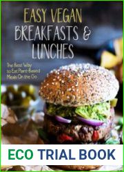 Easy Vegan Breakfasts & Lunches The Best Way to Eat Plant-Based Meals On the Go
