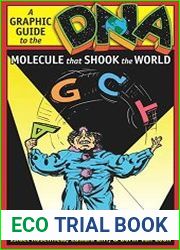 DNA A Graphic Guide to the Molecule that Shook the World