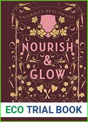Nourish & Glow Naturally Beautifying Foods & Elixirs