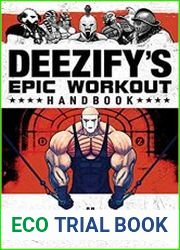 Deezify|s Epic Workout Handbook An Illustrated Guide to Getting Swole