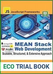 MEAN Stack Web Development Scalable, Structured, & Extensive Approach (javascript Frameworks)