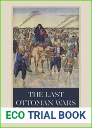 The Last Ottoman Wars The Human Cost, 1877–1923