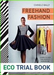 Freehand Fashion Learn to sew the perfect wardrobe - no patterns required!