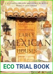 Early Mexican Houses A Book of Photographs and Measured Drawing