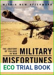 Military Misfortunes The Anatomy of Failure in War