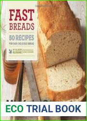 Fast Breads 50 Recipes for Easy, Delicious Bread