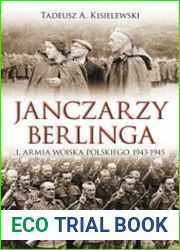 Janczarzy Berlinga. 1. Armia Wojska Polskiego 1943-1945
