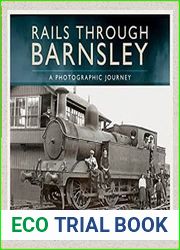 Rails through Barnsley A Photographic Journey