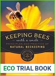 Keeping Bees with a Smile Principles and Practice of Natural Beekeeping, 2nd edition