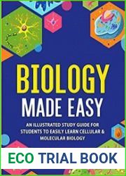 Biology Made Easy An Illustrated Study Guide For Students To Easily Learn Cellular & Molecular Biology