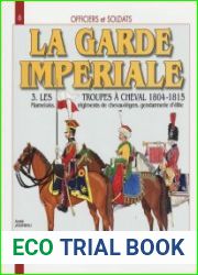 La Garde Imperiale 3 Les Troupes a Cheval 1804-1815