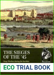 The Sieges of ’45 Siege Warfare during the Jacobite Rebellion of 1745-1746