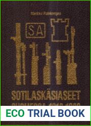 Sotilaskasiaseet Suomessa 1918-1988 II Osa Suomalaiset Aseet / Military Small Arms in Finland 1918-1988 Second Volume Finnish Weapons