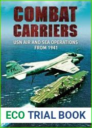 Combat Carriers USN Air and Sea Operations from 1941