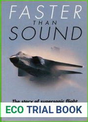Faster Than Sound The Story of Supersonic Flight