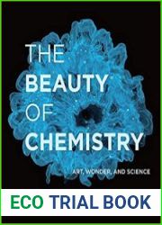 The Beauty of Chemistry Art, Wonder, and Science