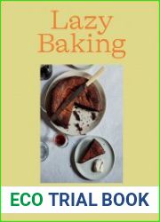 Lazy Baking Really Easy Sweet and Savoury Bakes