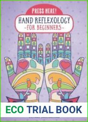 Press Here! Hand Reflexology for Beginners A Practice for Promoting Self-Care
