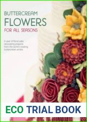 Buttercream Flowers for All Seasons A Year of Floral Cake Decorating Projects from the World|s Leading Buttercream Artists