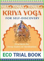 Kriya Yoga for Self-Discovery Practices for Deep States of Meditation