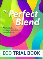 The Perfect Blend A Practical Guide to Designing Student-Centered Learning Experiences