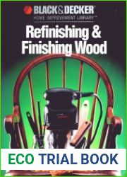 Refinishing and Finishing Wood (Black & Decker Home Improvement Library)