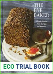 The Rye Baker Classic Breads from Europe and America