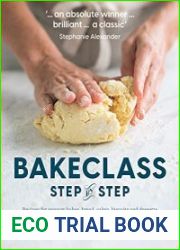 BakeClass Step by Step Recipes for savoury bakes, bread, cakes, biscuits and desserts