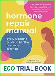 Hormone Repair Manual Every Woman|s Guide to Healthy Hormones After 40