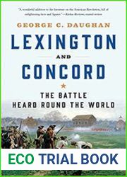 Lexington and Concord The Battle Heard Round the World