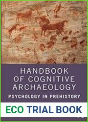 Handbook of Cognitive Archaeology Psychology in Prehistory