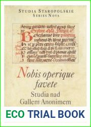 Nobis operique favete. Studia nad Gallem Anonimem