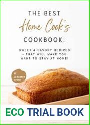 The Best Home Cook|s Cookbook! Sweet & Savory Recipes - that will Make You Want to Stay at Home!