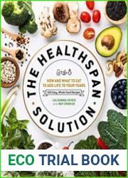 The Healthspan Solution How and What to Eat to Add Life to Your Years