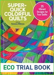 Super-Quick Colorful Quilts 35 Vibrant Designs for Fast Quilts
