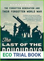 The Last of the Doughboys The Forgotten Generation and Their Forgotten World War