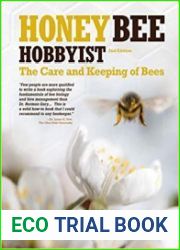 Honey Bee Hobbyist The Care and Keeping of Bees, 2nd Edition