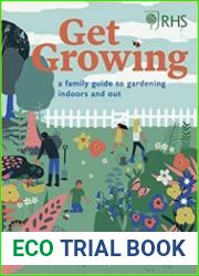 RHS Get Growing A Family Guide to Gardening Inside and Out