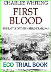 First Blood The battle of Kasserine Pass, 1943